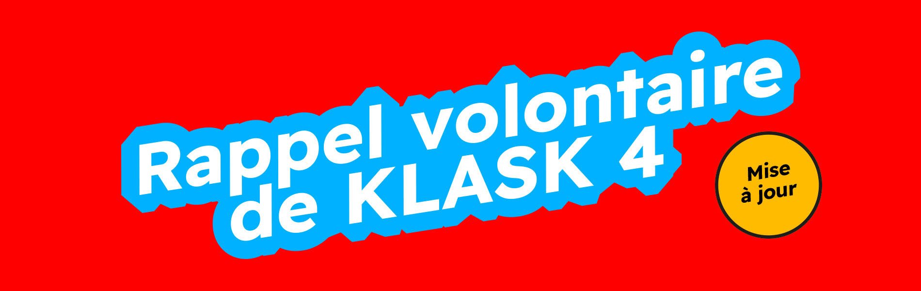 ASM_BANNER-1900x600-KLASK-RECALL-UPDATE-FR